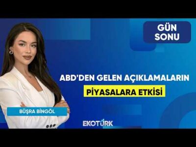 ABD'den Gelen Açıklamaların Piyasalara Etkisi | Gün Sonu | Serdar Pazı | Büşra Bingöl