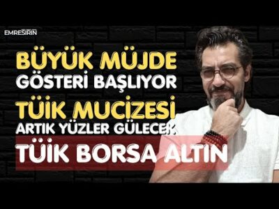 BÜYÜK MÜJDE GÖSTERİ BAŞLIYOR! TÜİK MUCİZESİ - ARTIK YÜZLER GÜLECEK| Emre ŞİRİN #borsa #tüik #altın