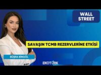 Savaşın TCMB Rezervlerine Etkisi | Wall Street | Murat Tufan | Büşra Bingöl
