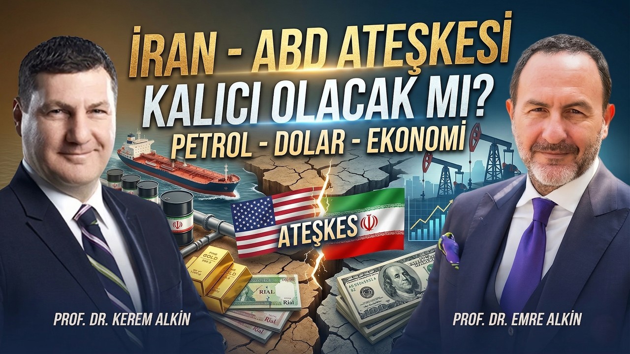 İran - ABD Ateşkesi Kalıcı Olacak mı? | Prof. Dr. Kerem Alkin & Prof. Dr. Emre Alkin