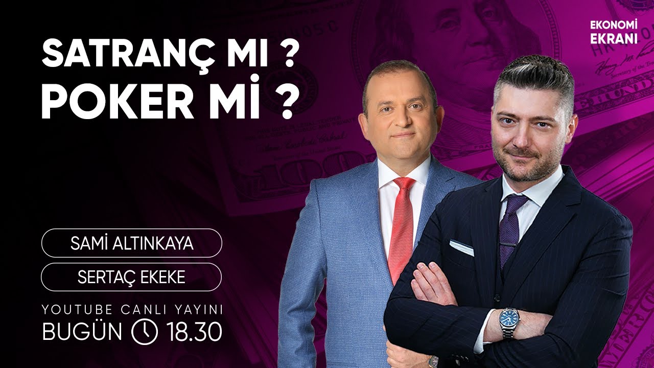 Satranç Mı ? Poker Mi ? | Sertaç Ekeke | Ekonomi Ekranı