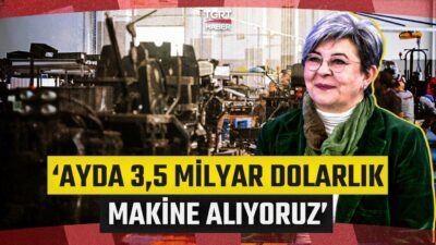 Uzman İsim Türkiye'nin Makine İhracatını Değerlendirdi! 'Ayda 3,5 Milyar Dolarlık Makine Alıyoruz'