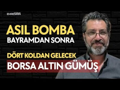 ASIL BOMBA BAYRAMDAN SONRA! HER YERDEN GELECEK! Emre ŞİRİN ##borsa #altın #gümüş #piyasa