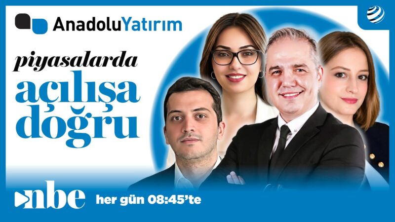 “Borsada Yukarı Potansiyelimiz Daha Yüksek” | Anadolu Yatırımla Piyasalarda Açılışa Doğru | 06 Mayıs
