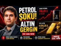 Petrol 117 Dolar, Altın 4.600 Dolar: Türkiye Ekonomisi Yeni Fırtınaya Hazır mı? 1 Mayıs 2026