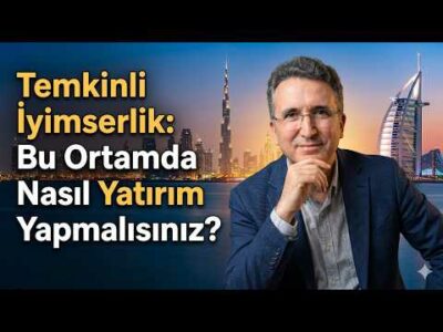 Temkinli İyimserlik: Bu Ortamda Nasıl Yatırım Yapmalısınız?