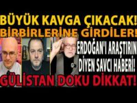 BÜYÜK KAVGA ÇIKACAK! BİRBİRLERİNE GİRDİLER! ERDOĞAN'I ARAŞTIRIN DİYEN SAVCI HABERİ! GÜLİSTAN DOKU!