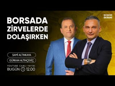 Borsada Zirvelerde Dolaşırken | Gürkan Altınçekiç | Ekonomi Ekranı