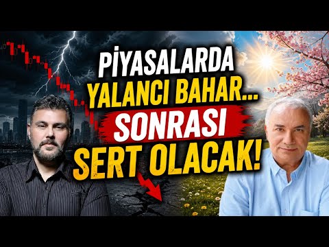 PİYASALARDA YALANCI BAHAR... SONRASI SERT OLACAK! MURAT MURATOĞLU - REMZİ ÖZDEMİR