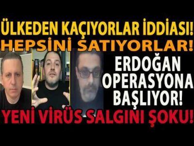 ÜLKEDEN KAÇIYORLAR İDDİASI! ERDOĞAN OPERASYONA BAŞLIYOR! HEPSİNİ SATIYORLAR! YENİ VİRÜS SALGINI ŞOKU
