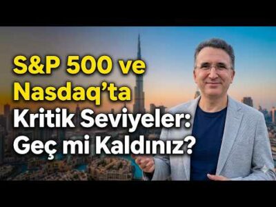 S&P 500 ve Nasdaq'ta Kritik Seviyeler: Geç mi Kaldınız?