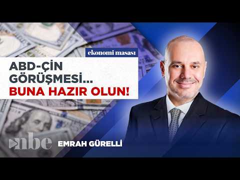 ABD-Çin Görüşmesi... Piyasalar BUNA HAZIR OLUN! | Emrah Gürelli