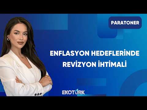 TCMB Enflasyon Hedefini Revize Eder mi? | Paratoner