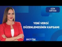 Yeni Vergi Düzenlemesi Neleri Değiştiriyor? | Gün Ortası