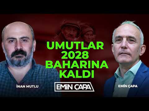 Umutlar 2028 Baharına Kaldı | İnan Mutlu & Emin Çapa