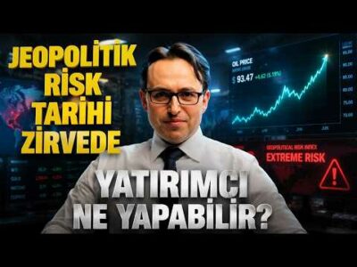 Jeopolitik Risk Tarihi Yüksek Seviyede