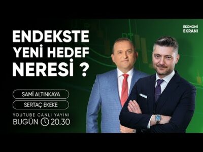 Endekste Yeni Hedef Neresi ? | Sertaç Ekeke | Ekonomi Ekranı