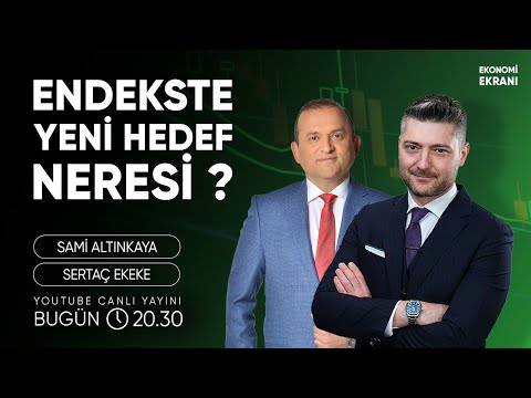 Endekste Yeni Hedef Neresi ? | Sertaç Ekeke | Ekonomi Ekranı