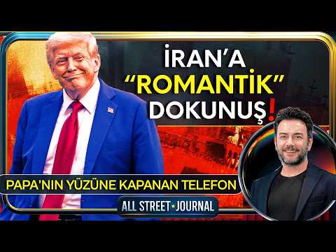 Trump’tan İran’a “Kelebek” Dokunuşu | Papa’ya Soğuk Duş | Starmer’a Seçim Şoku | ALL STREET JOURNAL