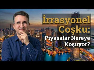 İrrasyonel Coşku: Piyasalar Nereye Koşuyor?