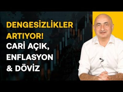 Ekonomide Dengesizlikler Artıyor! Cari Açık, Enflasyon & Döviz | Barış Soydan