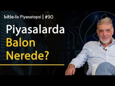 Piyasalarda Balon Nerede? | Atilla Yeşilada