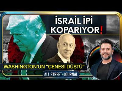 İsrail, ABD Gölgesinden “ÇIKACAK” | Trump İran'ın Teklifini Çöpe Attı | ALL STREET JOURNAL