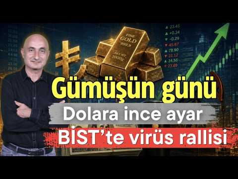 Gümüşün günü | Dolara ince ayar | Borsada Hantavirüs rallisi