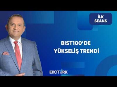 Borsada Yükseliş Sürecek mi? | İlk Seans