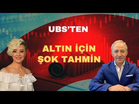 UBST'EN ŞOK ALTIN TAHMİNİ