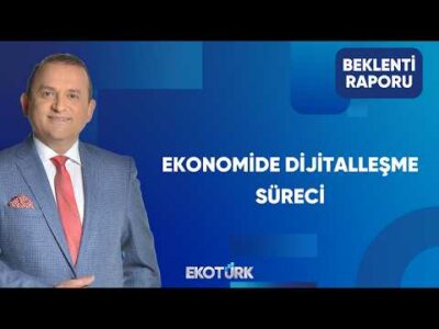 Ekonomide Dijitalleşme | Beklenti Raporu