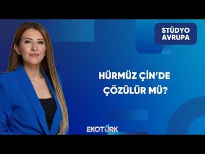 Hürmüz Düğümü Çin’de Çözülür mü? | Stüdyo Avrupa
