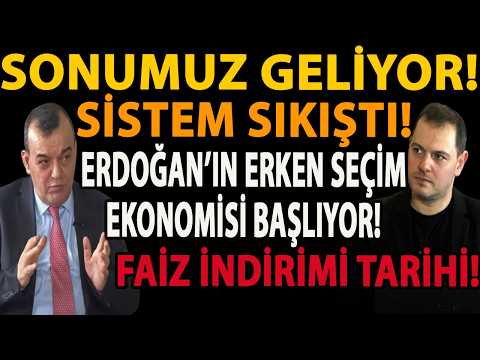 SONUMUZ GELİYOR! SİSTEM SIKIŞTI! ERDOĞAN’IN ERKEN SEÇİM EKONOMİSİ BAŞLIYOR! FAİZ İNDİRİMİ TARİHİ!