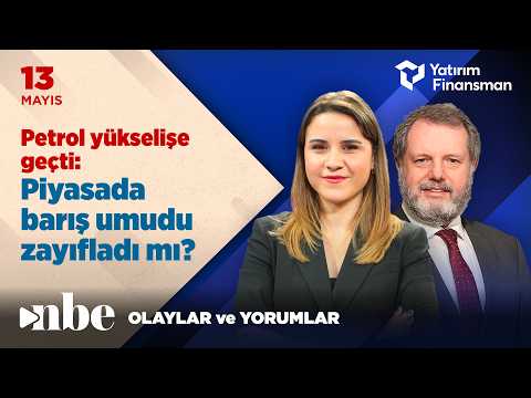 Petrol Yükselişe Geçti! Piyasada Barış Umudu Zayıfladı Mı? | Ekonomi Masası | 13 Mayıs
