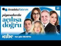 Anadolu Yatırımla Piyasalarda Açılışa Doğru | 14 Mayıs