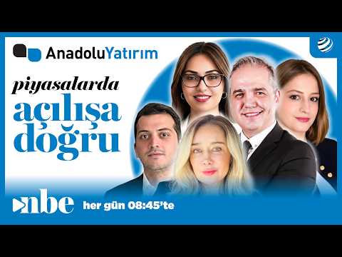 Anadolu Yatırımla Piyasalarda Açılışa Doğru | 14 Mayıs