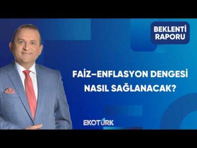 Enflasyon Raporu Ne Mesaj Verdi? | Beklenti Raporu