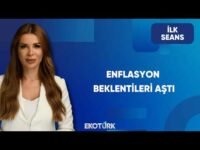 Nisan Enflasyonu Beklentileri Aştı | İlk Seans