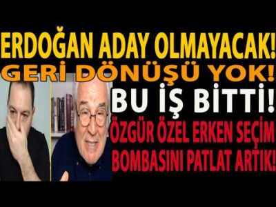ERDOĞAN ADAY OLMAYACAK! GERİ DÖNÜŞÜ YOK! BU İŞ BİTTİ! ÖZGÜR ÖZEL ERKEN SEÇİM BOMBASINI PATLAT ARTIK!