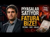 Piyasalar Satıyor, Fatura Bize Kalıyor | Petrol, Faiz, Dolar