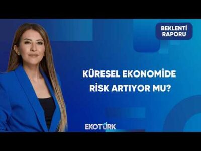 Küresel Tahvil Faizleri ve Resesyon Riski | Beklenti Raporu