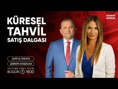 Küresel Tahvil Satış Dalgası | Şebnem Ayabakan | Ekonomi Ekranı