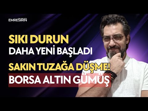 SIKI DURUN DAHA YENİ BAŞLADI! SAKIN TUZAĞA DÜŞME | Emre ŞİRİN ##borsa #altın #gümüş #piyasa