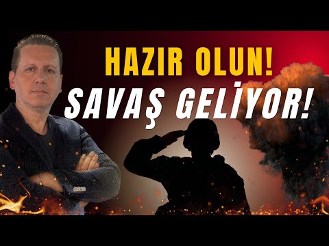 HAZIR OLUN! SAVAŞ GELİYOR!