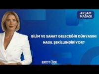 Yapay Zeka Çağında İnsan I Akşam Masası