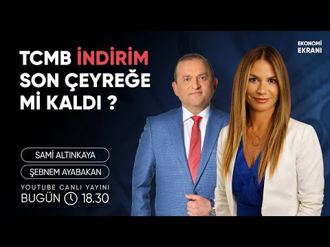 TCMB İndirim Son Çeyreğe Mi Kaldı ? | Şebnem Ayabakan | Ekonomi Ekranı