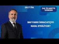Körfez Hattında Suudi Vize Sorunu | Dış Ticarette Gündem