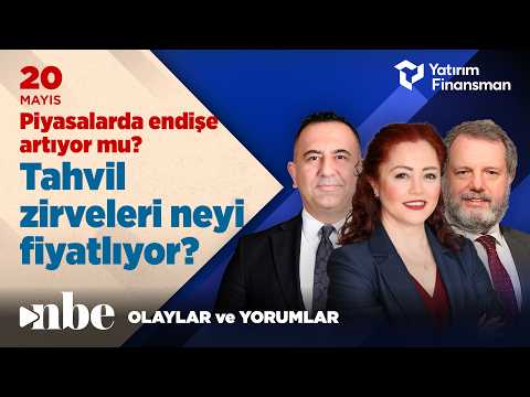 Tahvil Zirveleri Neyi Fiyatlıyor? Piyasalarda Endişe Artıyor Mu? | Ekonomi Masası | 20 Mayıs