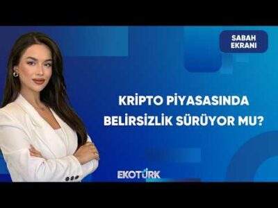 Kripto Piyasasında Belirsizlik Sürüyor mu? | Sabah Ekranı