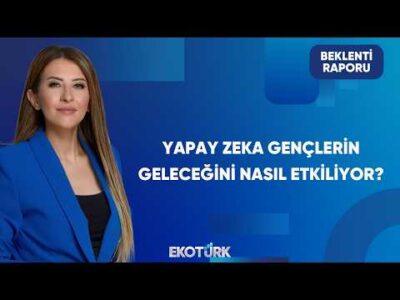 Gençlerde Gelecek Endişesi Artıyor mu? | Beklenti Raporu